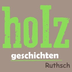 Holz Geschichten Ruthsch